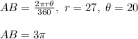 AB=\frac{2\pi r \theta }{360},\ r=27,\ \theta =20\\ \\ AB=3\pi