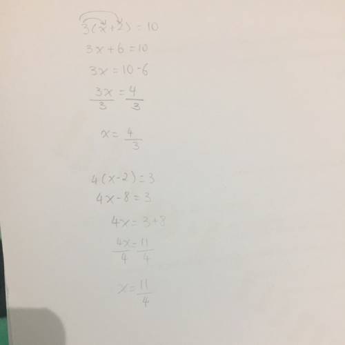 What is the value of x in these equations:  3(x + 2) = 10 4(x - 2) = 3