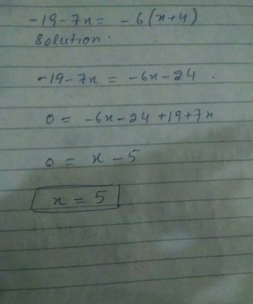 19-7x=-6(x+4) how do i solve this equation?