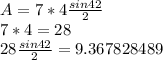 A=7*4\frac{sin42}{2} \\7*4=28\\28\frac{sin42}{2}=9.367828489