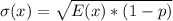\sigma(x)= \sqrt{E(x)* (1-p)}