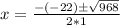 x = \frac{-(-22)\±\sqrt{968}}{2*1}