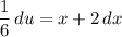 \displaystyle \frac{1}{6}\, du=x+2\, dx