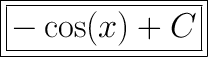 \huge \boxed{\red{ \boxed{  -  \cos(x)  + C}}}