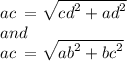 ac \:  =  \sqrt{ {cd}^{2} +  {ad}^{2}  }  \\ and \\ ac \:  =  \sqrt{ {ab}^{2}  +  {bc}^{2} }