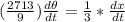 (\frac{2713}{9})\frac{d\theta}{dt} =\frac{1}{3} * \frac{dx}{dt}