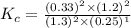 K_c=\frac{(0.33)^2\times (1.2)^2}{(1.3)^2\times (0.25)^1}
