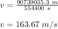v = \frac{90739035.3\ m}{554400\ s}\\\\v =  163.67\ m/s