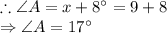 \therefore \angle A=x+8^{\circ}=9+8\\\Rightarrow \angle A=17^{\circ}