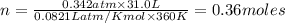 n=\frac{0.342atm\times 31.0L}{0.0821L atm/K mol\times 360K}=0.36moles