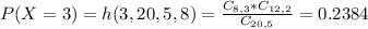 P(X = 3) = h(3,20,5,8) = \frac{C_{8,3}*C_{12,2}}{C_{20,5}} = 0.2384