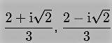 Find the quadratic root of 3x2-4x+2=0​