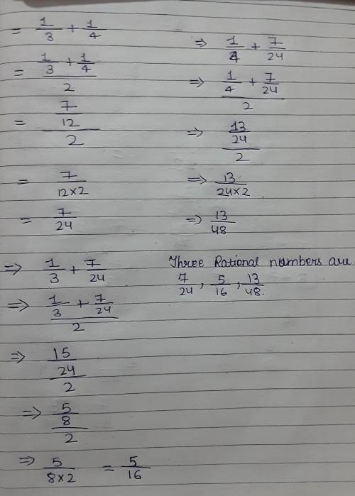Insert 3 rational numbers between 1 /4 and 1/3 using mean method​
