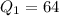 Q_1=64