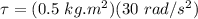 \tau = (0.5\ kg.m^2)(30\ rad/s^2)\\