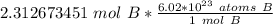 2.312673451 \ mol \ B *\frac {6.02*10^{23} \ atoms \ B} {1 \ mol \ B}