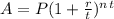 A=P(1+\frac{r}{t})^n^t