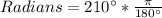 Radians = 210^\circ* \frac{\pi}{180^\circ}