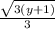\frac{\sqrt{3(y+1)} }{3}