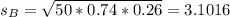 s_B = \sqrt{50*0.74*0.26} = 3.1016