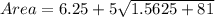Area = 6.25 + 5\sqrt{1.5625 + 81}