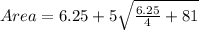 Area = 6.25 + 5\sqrt{\frac{6.25}{4} + 81}