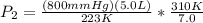 P_{2} = \frac{(800 mmHg)(5.0L)}{223K} * \frac{310K}{7.0} }