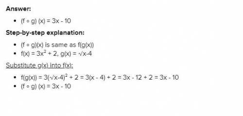 Let f(x) = 3x2 + 2 and g(x) = √x-4. What is the rule for the composition f ∘ g?