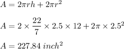 A=2\pi rh+2\pi r^2\\\\A=2\times \dfrac{22}{7} \times 2.5\times 12+2\pi \times 2.5^2\\\\A=227.84\ inch^2