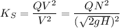 $K_S = \frac{QV^2}{V^2}=\frac{QN^2}{(\sqrt{2gH})^2} $