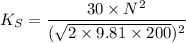 $K_S= \frac{30 \times N^2}{(\sqrt{2 \times 9.81 \times 200})^2}$