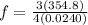 f = \frac{3(354.8)}{4(0.0240)}