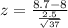 z = \frac{8.7 - 8}{\frac{2.5}{\sqrt{37}}}