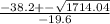 \frac{-38.2 +- \sqrt{1714.04} }{-19.6}