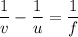 \dfrac{1}{v}-\dfrac{1}{u}=\dfrac{1}{f}