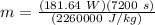 m = \frac{(181.64\ W)(7200\ s)}{(2260000\ J/kg)}