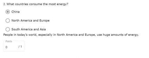 3. What countries consume the most energy?

a South America and Asia
b North America and Europe
c Ch