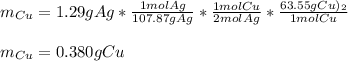 m_{Cu}=1.29gAg*\frac{1molAg}{107.87gAg}*\frac{1molCu}{2molAg}*\frac{63.55gCu)_2}{1molCu}   \\\\m_{Cu}=0.380gCu