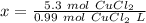x=\frac {5.3 \ mol \ CuCl_2}{0.99 \ mol\  CuCl_2 \ L }