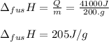 \Delta _{fus}H=\frac{Q}{m}=\frac{41000J}{200.g}\\\\\Delta _{fus}H=205J/g
