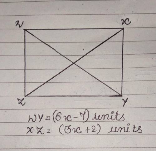 Find the lengths of the diagonals of rectangle WXYZ.

WY = 62 – 7
XZ = 3x + 2
The length of each dia