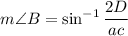 m\angle B =\sin ^{-1}\dfrac{2D}{ac}