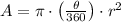 A = \pi \cdot \left(\frac{\theta}{360} \right)\cdot r^{2}