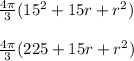 \frac{4\pi }{3} (15^2+ 15r + r^2)\\\\\frac{4\pi }{3} (225+ 15r + r^2)\\\\