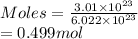 Moles = \frac{3.01 \times 10^{23}}{6.022 \times 10^{23}}\\= 0.499 mol