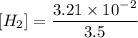 [H_2] =\dfrac{3.21 \times 10^{-2}}{3.5}