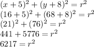 (x+5)^2+(y+8)^2=r^2\\(16+5)^2+(68+8)^2=r^2\\(21)^2+(76)^2=r^2\\441+5776=r^2\\6217=r^2