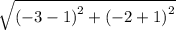 \sqrt{ {( - 3 - 1)}^{2}  +  {( - 2 + 1)}^{2} }
