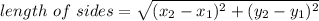 length \ of \ sides =\sqrt{(x_{2} -x_{1} )^2+(y_{2} -y_{1})^2}