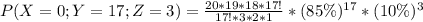 P(X=0; Y=17; Z = 3) = \frac{20*19*18*17!}{17! * 3*2*1} * (85\%)^{17} * (10\%)^{3}